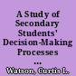 A Study of Secondary Students' Decision-Making Processes with Respect to Information Use, Particularly Students' Judgements of Relevance and Reliability