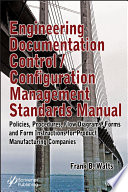 Engineering documentation control/configuration management standards manual : policies, procedures, flow diagrams, forms and form instructions for product manufacturing companies /