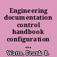 Engineering documentation control handbook configuration management /