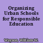 Organizing Urban Schools for Responsible Education