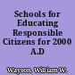 Schools for Educating Responsible Citizens for 2000 A.D