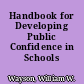 Handbook for Developing Public Confidence in Schools
