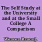 The Self Study at the University and at the Small College A Comparison /