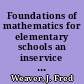 Foundations of mathematics for elementary schools an inservice project /