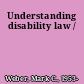 Understanding disability law /