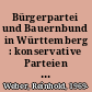 Bürgerpartei und Bauernbund in Württemberg : konservative Parteien im Kaiserreich und in Weimar (1895-1933) /