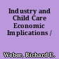Industry and Child Care Economic Implications /