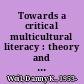 Towards a critical multicultural literacy : theory and practice for education for liberation /