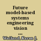 Future model-based systems engineering vision and strategy bridge for NASA /