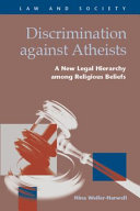 Discrimination against atheists : a new legal hierarchy among religious beliefs /