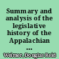 Summary and analysis of the legislative history of the Appalachian Regional Development Act of 1965 and subsequent amendments