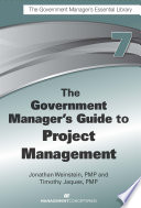 The government manager's guide to project management /