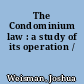The Condominium law : a study of its operation /