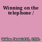 Winning on the telephone /