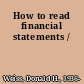 How to read financial statements /
