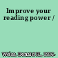 Improve your reading power /