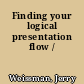 Finding your logical presentation flow /