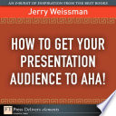 How to get your presentation audience to aha! /