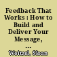 Feedback That Works : How to Build and Deliver Your Message, First Edition /