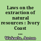 Laws on the extraction of natural resources : Ivory Coast and Madagascar /