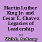 Martin Luther King Jr. and Cesar E. Chavez Legacies of Leadership and Inspiration for Today's Civic Education. Issue Paper /