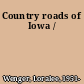 Country roads of Iowa /