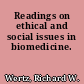 Readings on ethical and social issues in biomedicine.