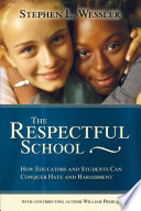 The Respectful School How Educators and Students Can Conquer Hate and Harassment /