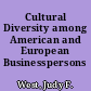 Cultural Diversity among American and European Businesspersons