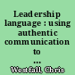 Leadership language : using authentic communication to drive results /