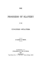 The progress of slavery in the United States.