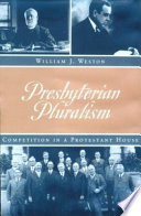 Presbyterian pluralism : competition in a Protestant house /