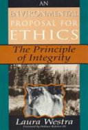 An environmental proposal for ethics : the principle of integrity /