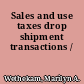 Sales and use taxes drop shipment transactions /