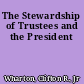 The Stewardship of Trustees and the President