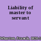 Liability of master to servant