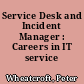 Service Desk and Incident Manager : Careers in IT service management.
