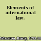 Elements of international law.