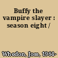Buffy the vampire slayer : season eight /