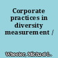 Corporate practices in diversity measurement /