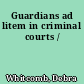 Guardians ad litem in criminal courts /