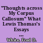"Thoughts across My Corpus Callosum" What Lewis Thomas's Essays Can Teach Students about Writing Well /