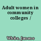 Adult women in community colleges /