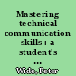 Mastering technical communication skills : a student's handbook /