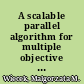 A scalable parallel algorithm for multiple objective linear programs