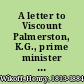 A letter to Viscount Palmerston, K.G., prime minister of England, on American slavery.