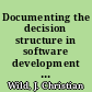 Documenting the decision structure in software development final report, for the period ended August 15, 1990 /