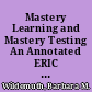 Mastery Learning and Mastery Testing An Annotated ERIC Bibliography /