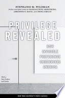 Privilege revealed : how invisible preference undermines America /