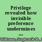 Privilege revealed how invisible preference undermines America /